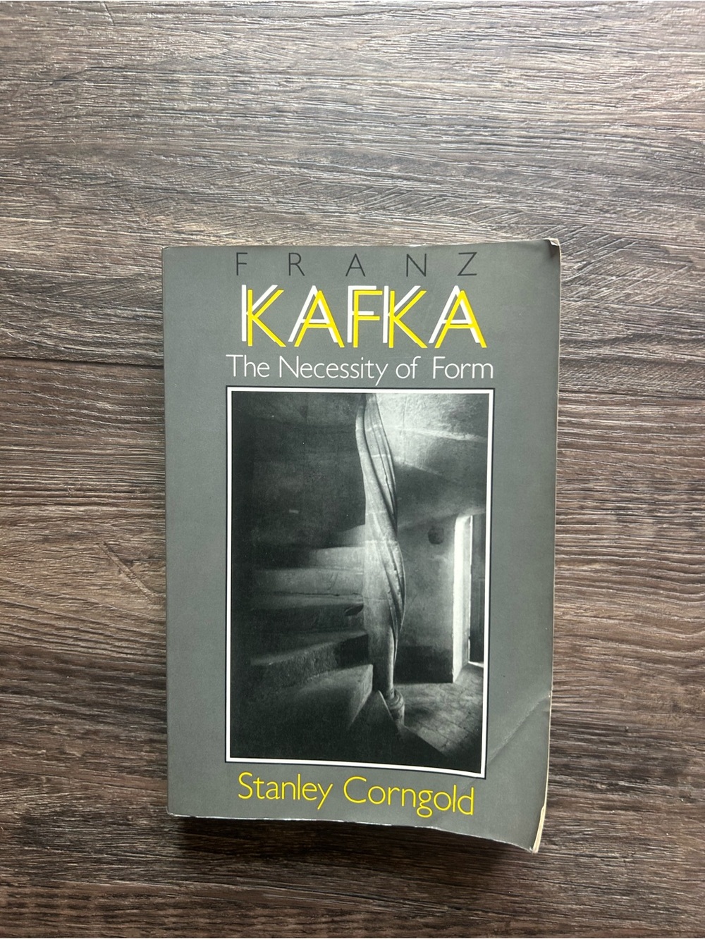 Franz Kafka: The Necessity of Form by Stanley Corngold - Gray Cover Used